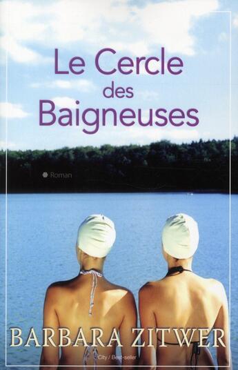 Couverture du livre « Le cercle des baigneuses » de Barbara Zitwer aux éditions City