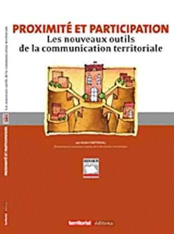 Couverture du livre « Proximité et participation ; les nouveaux outils de la communication territoriale » de Andre Hartereau aux éditions Territorial