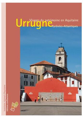 Couverture du livre « Urrugne ; visages du patrimoine en Aquitaine-Pyrénées-Atlantiques » de Michel Dubau et Marina Gauthier-Dubedat aux éditions Confluences