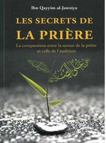 Couverture du livre « Les secrets de la Prière » de Ibn Qayim Al Jawziya aux éditions Sana