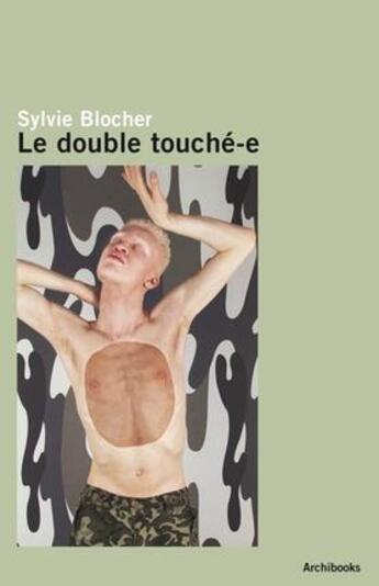 Couverture du livre « Sylvie Blocher ; le double touché-e » de Maud Benayoun aux éditions Archibooks