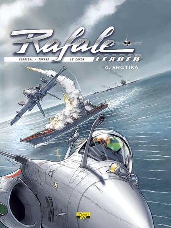 Couverture du livre « Rafale leader t.4 : Arctika » de Matthieu Durand et Frederic Zumbiehl et Remi Le Capon aux éditions Zephyr