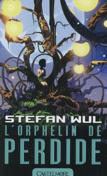 Couverture du livre « L'orphelin de Perdide » de Stefan Wul aux éditions Castelmore