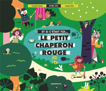 Couverture du livre « Et si c'était toi le petit chaperon rouge » de Coralie Saudo et Jessica Das aux éditions Amaterra