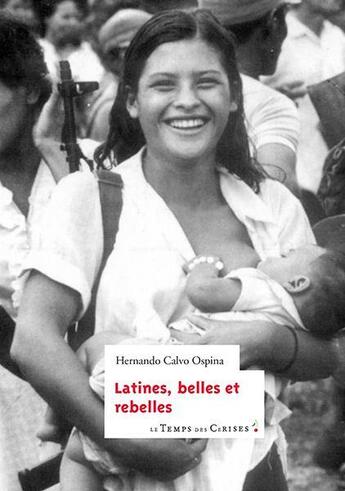 Couverture du livre « Latines, belles et rebelles » de Hernando Calvo Ospina aux éditions Le Temps Des Cerises