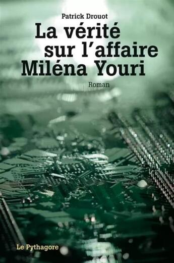 Couverture du livre « La vérité sur l'affaire Miléna Youri » de Patrick Drouot aux éditions Le Pythagore