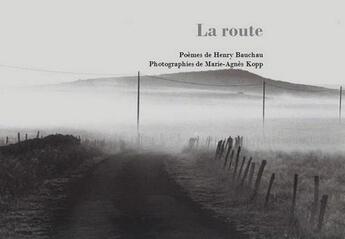 Couverture du livre « La route » de Henri Bauchau et Marie-Agnes Kopp aux éditions Unicite