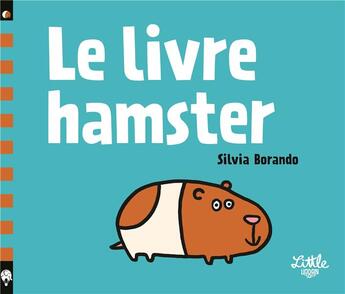 Couverture du livre « Le livre hamster » de Silvia Borando aux éditions Little Urban