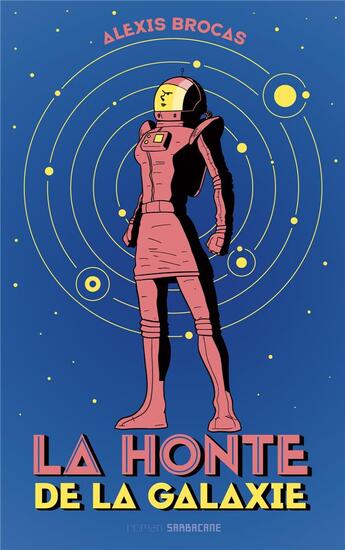 Couverture du livre « La honte de la galaxie » de Alexis Brocas aux éditions Sarbacane