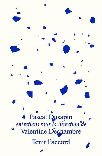 Couverture du livre « Pascal Dusapin, tenir l'accord : entretiens sous la directionnde Valentine Dechambre » de Pascal Dusapin aux éditions Editions Mf