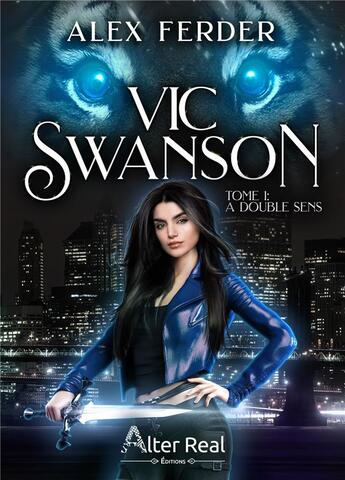 Couverture du livre « Vic Swanson Tome 1 : à double sens » de Alex Ferder aux éditions Alter Real