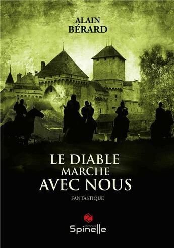 Couverture du livre « Le diable marche avec nous » de Alain Berard aux éditions Spinelle