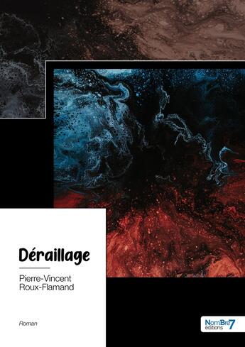 Couverture du livre « Déraillage » de Pierre-Vincent Roux-Flamand aux éditions Nombre 7