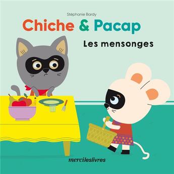 Couverture du livre « Chiche et pacap - les mensonges » de Bardy Stephanie aux éditions Mercileslivres