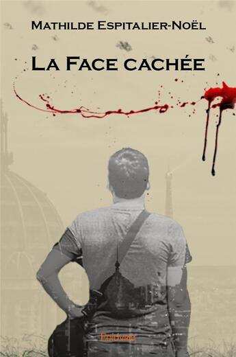 Couverture du livre « La face cachee » de Espitalier-Noel M. aux éditions Edilivre