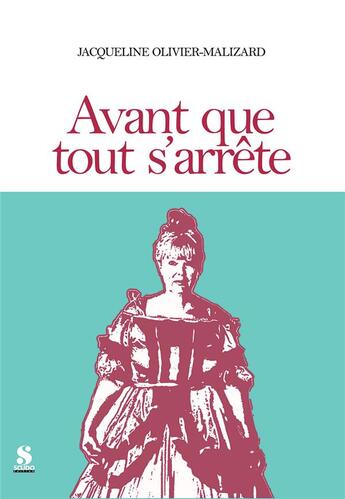 Couverture du livre « Avant que tout s'arrête » de Jacqueline Olivier-Malizard aux éditions Scudo