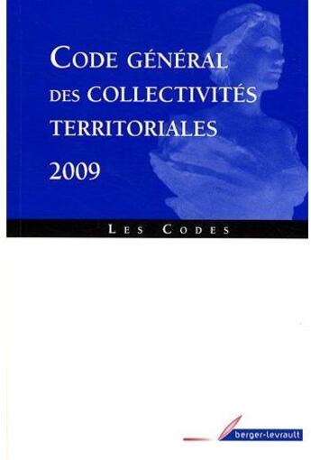 Couverture du livre « Code général des collectivités territoriales (édition 2009) » de  aux éditions Berger-levrault