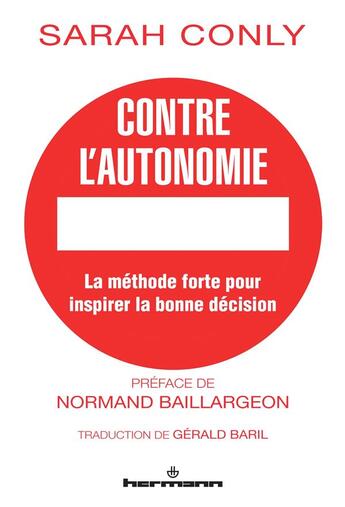 Couverture du livre « Contre l'autonomie - la methode forte pour inspirer la bonne decision » de Conly Sarah aux éditions Hermann