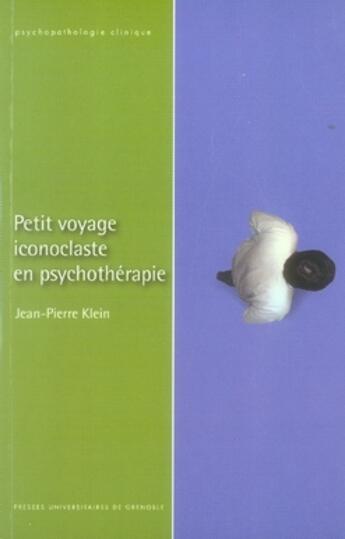 Couverture du livre « Petit voyage iconoclaste en psychopathologie » de Jp Klein aux éditions Pu De Grenoble