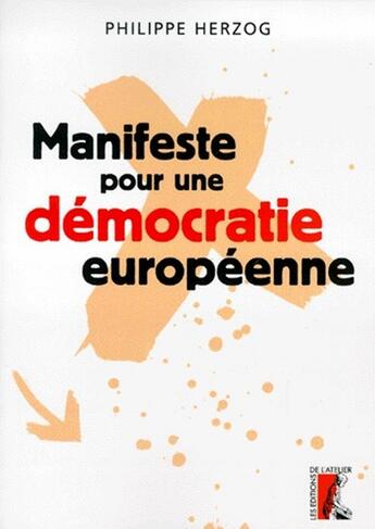 Couverture du livre « Manifeste pour une démocratie européenne » de Philippe Herzog aux éditions Editions De L'atelier