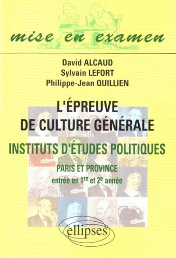 Couverture du livre « Epreuve de culture generale iep (paris et province) (l') » de Alcaud/Lefort aux éditions Ellipses