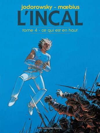 Couverture du livre « L'Incal ; une aventure de John Difool Tome 4 : ce qui est en haut » de Moebius et Alexandro Jodorowsky aux éditions Humanoides Associes