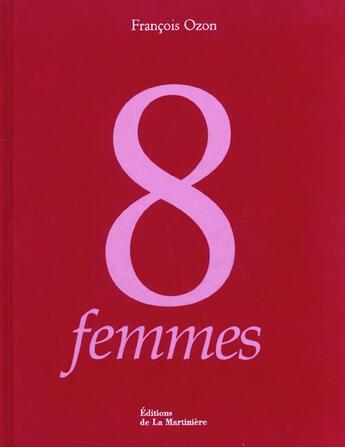 Couverture du livre « Huit Femmes » de Francois Ozon aux éditions La Martiniere