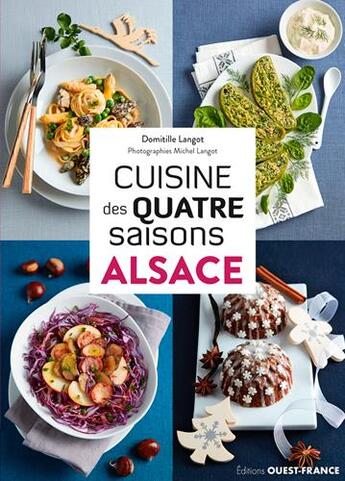 Couverture du livre « Cuisine des 4 saisons Alsace » de Michel Langot et Domitille Langot aux éditions Ouest France