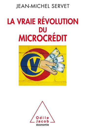 Couverture du livre « La vraie révolution du micro-crédit » de Jean-Michel Servet aux éditions Odile Jacob