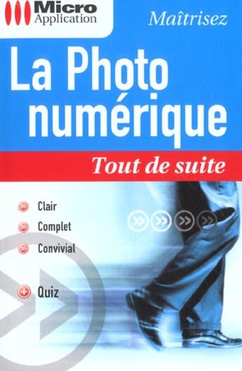 Couverture du livre « La Photo Numerique Tout De Suite » de Nicolas Boudier-Ducloy aux éditions Micro Application