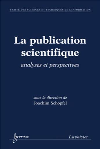 Couverture du livre « La publication scientifique ; analyses et perspectives » de Joachim Schopfel aux éditions Hermes Science Publications