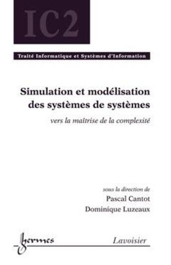 Couverture du livre « Systèmes complexes et systèmes de simulation et maîtrise ; traité IC2 série informatique » de Dominique Luzeaux aux éditions Hermes Science Publications