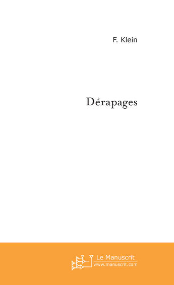 Couverture du livre « Derapages » de Klein Fabienne aux éditions Le Manuscrit