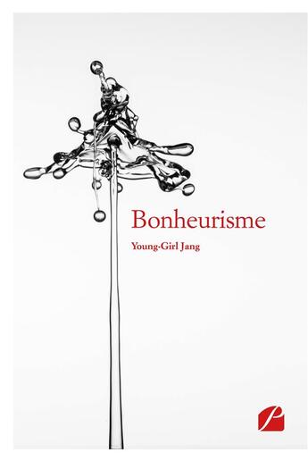 Couverture du livre « Bonheurisme » de Young-Girl Jang aux éditions Editions Du Panthéon