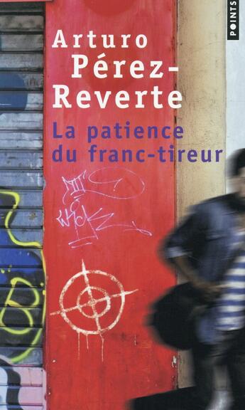 Couverture du livre « La patience du franc-tireur » de Arturo Perez-Reverte aux éditions Points