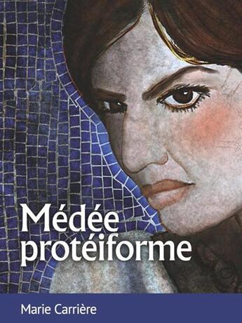 Couverture du livre « Medee proteiforme » de Carriere Marie aux éditions Les Presses De L'universite D'ottawa