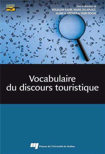 Couverture du livre « Vocabulaire du discours touristique » de Marie Delaplace et Boualem Kadri et Yann Roche et Collectif et Alain A. Grenier aux éditions Pu De Quebec