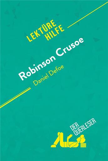 Couverture du livre « Robinson Crusoe von Daniel Defoe (Lektürehilfe) : Detaillierte Zusammenfassung, Personenanalyse und Interpretation » de Ivan Sculier aux éditions Derquerleser.de