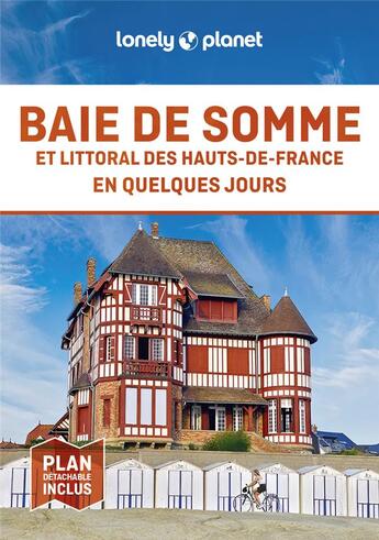 Couverture du livre « Baie de somme et littoral des hauts-de-france en quelques jours 2ed » de Lonely Planet Fr aux éditions Lonely Planet France