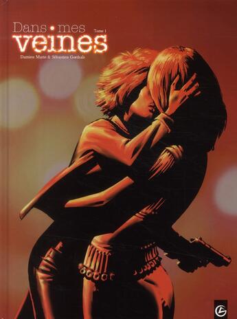 Couverture du livre « Dans mes veines Tome 1 » de Damien Marie et Sebastien Goethals aux éditions Bamboo