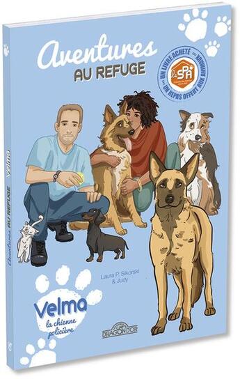 Couverture du livre « S.P.A. - Aventures au refuge - Malinois » de Judy et Laura P. Sikorski et S.P.A. aux éditions Les Livres Du Dragon D'or