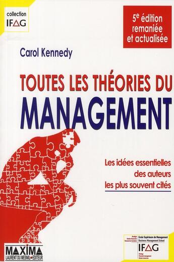 Couverture du livre « Toutes les théories du management ; les idées essentielles des auteurs les plus souvent cités (5e édition) » de Carol Kennedy aux éditions Maxima