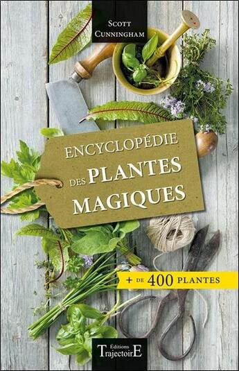 Couverture du livre « Encyclopédie des plantes magiques » de Scott Cunningham aux éditions Trajectoire