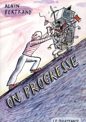 Couverture du livre « On progresse » de Alain Bertrand aux éditions Le Dilettante