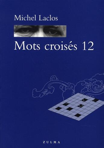 Couverture du livre « Mots croisés T.12 » de Michel Laclos aux éditions Zulma