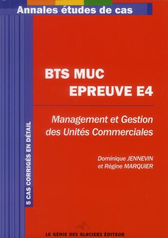 Couverture du livre « Annales études de cas ; BTS MUC ; épreuve E4 » de Regine Marquier aux éditions Genie Des Glaciers