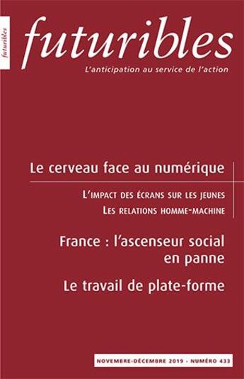 Couverture du livre « Futuribles 433, novembre-décembre 2019. Le cerveau face au numérique : L'impact des écrans sur les jeunes » de Daniel Marcelli et Laurence Boone et Gregoire Borst et Jean-Pierre Bellier et Antoine Goujard aux éditions Futuribles