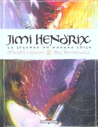 Couverture du livre « Jimi hendrix, la légende du voodoo child » de Bill Sienkiewicz et Martin J. Green aux éditions Delcourt