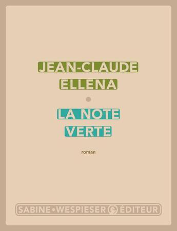 Couverture du livre « La note verte » de Jean-Claude Ellena aux éditions Sabine Wespieser