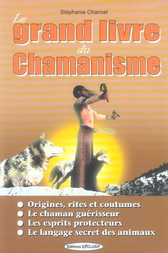 Couverture du livre « Le grand livre du chamaniste » de Chancel Stephane aux éditions Exclusif